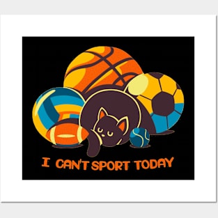 Funny Cat T-shirt " I Can't Sport Today " Posters and Art